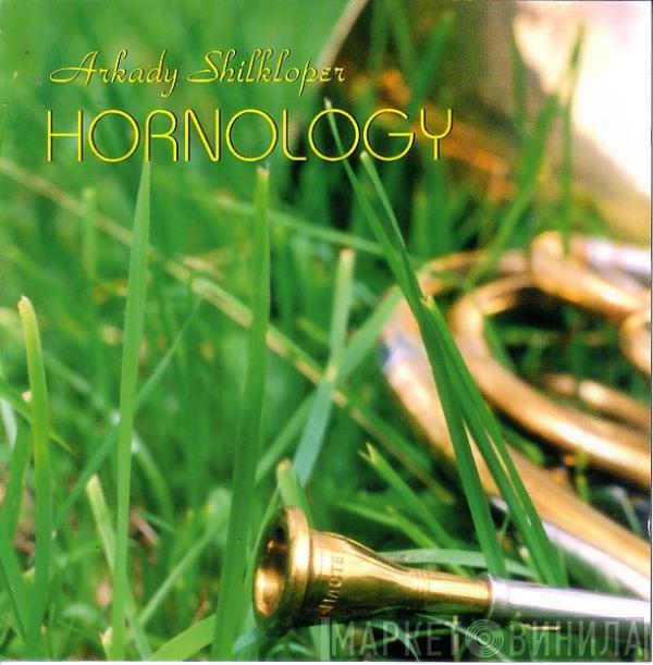 Arkady Shilkloper - Hornology