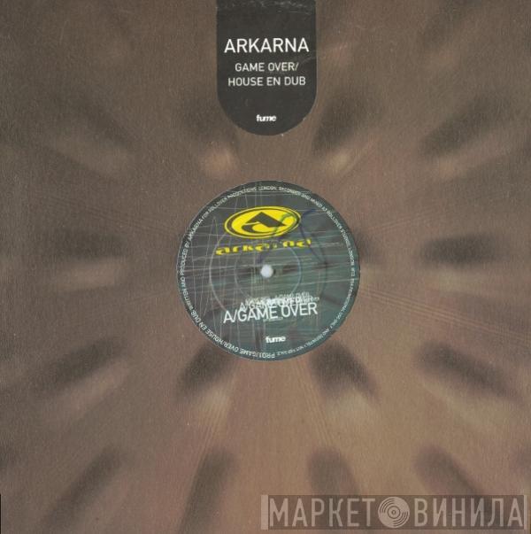 Arkarna - Game Over / House En Dub