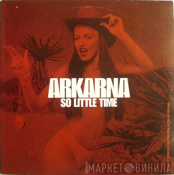 Arkarna - So Little Time