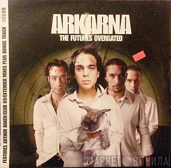 Arkarna - The Future's Overrated