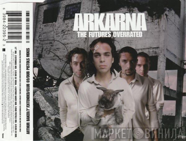 Arkarna - The Futures Overrated