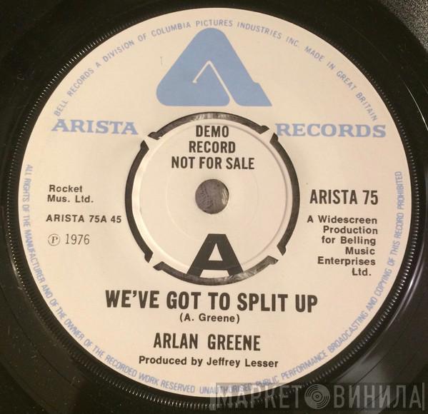 Arlan Greene - We've Got To Split Up