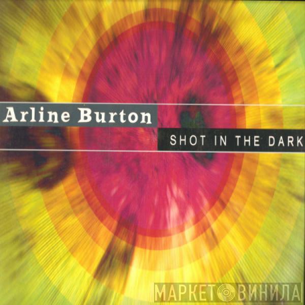 Arline Burton - Shot In The Dark