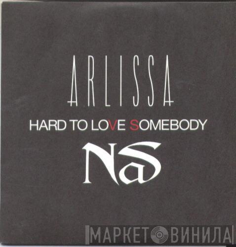 Arlissa, Nas - Hard To Love Somebody