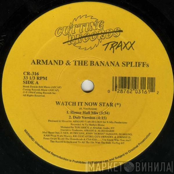 Armand & The Banana Spliffs - Watch It Now Star (*)