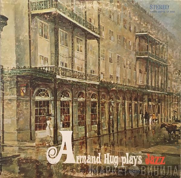 Armand Hug - Armand Hug Plays Jazz At The Royal Orleans