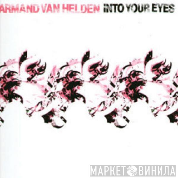 Armand Van Helden - Into Your Eyes (Remixes)