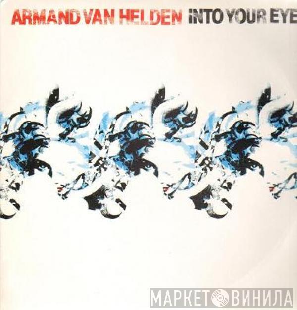  Armand Van Helden  - Into Your Eyes