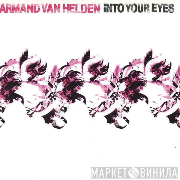 Armand Van Helden - Into Your Eyes