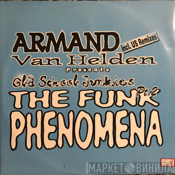 Armand Van Helden, Old School Junkies - The Funk Phenomena (Pt. 2)