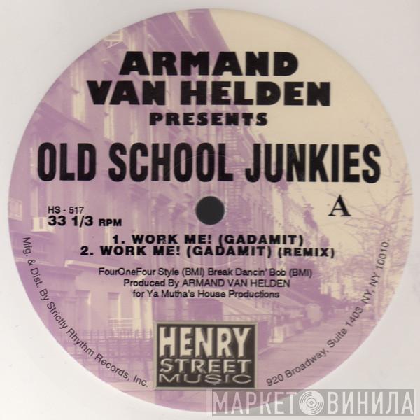 Armand Van Helden, Old School Junkies - Work Me! (Gadamit)