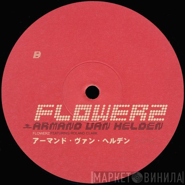 Armand Van Helden, Roland Clark - Flowerz