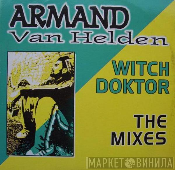 Armand Van Helden - Witch Doktor (The Mixes)