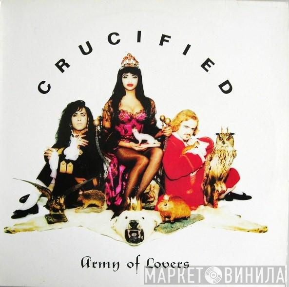  Army Of Lovers  - Crucified