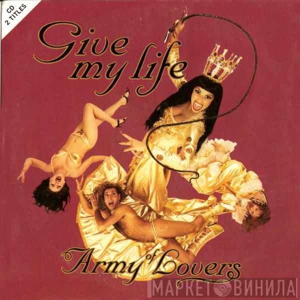  Army Of Lovers  - Give My Life