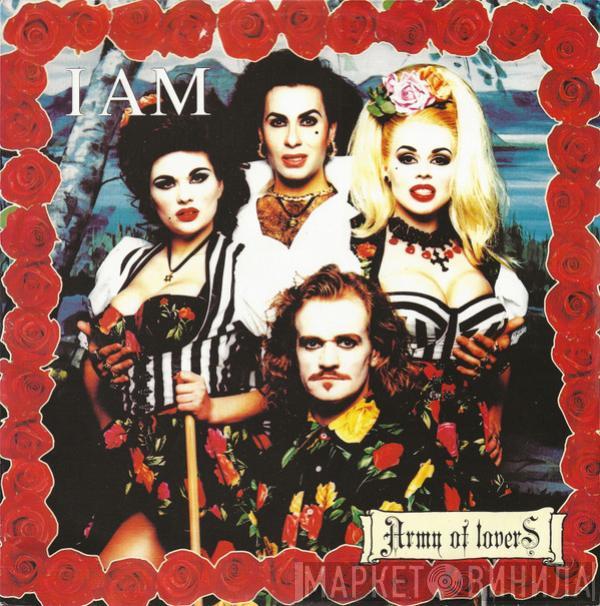 Army Of Lovers - I Am