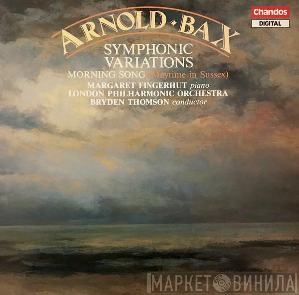 Arnold Bax, Margaret Fingerhut, The London Philharmonic Orchestra, Bryden Thomson - Symphonic Variations / Morning Song (Maytime In Sussex)