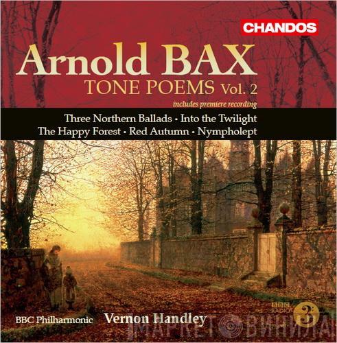Arnold Bax, BBC Philharmonic, Vernon Handley - Tone Poems Vol. 2