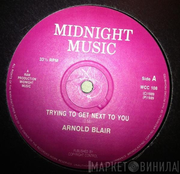 Arnold Blair - Trying To Get Next To You