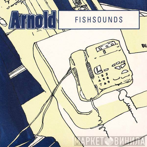 Arnold  - Fishsounds
