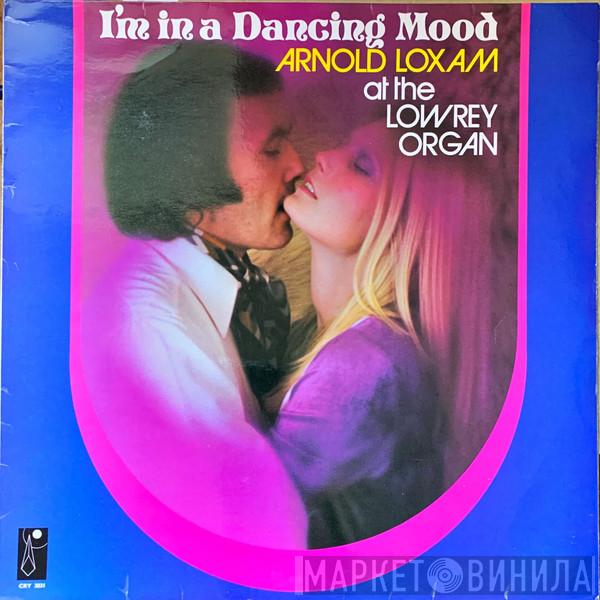 Arnold Loxam - I'm In A Dancing Mood