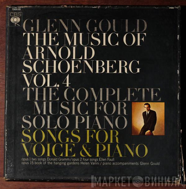Arnold Schoenberg, Glenn Gould - The Music Of Arnold Schoenberg Vol.4 - The Complete Music For Solo Piano - Songs For Voice & Piano