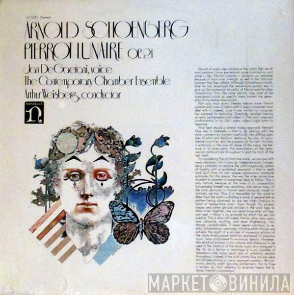 - Arnold Schoenberg , Jan DeGaetani , Contemporary Chamber Ensemble  Arthur Weisberg  - Pierrot Lunaire Op.21