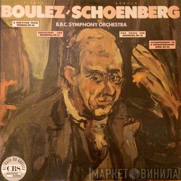 - Arnold Schoenberg - Pierre Boulez  BBC Symphony Orchestra  - Boulez Rege Schoenberg