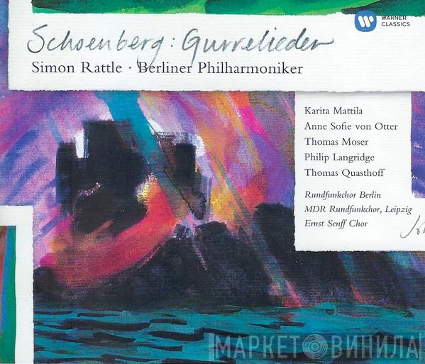 - Arnold Schoenberg - Sir Simon Rattle - Berliner Philharmoniker , Karita Mattila , Anne Sofie Von Otter , Thomas Moser , Philip Langridge - Thomas Quasthoff , Rundfunkchor Berlin , MDR Rundfunkchor  Ernst Senff Chor Berlin  - Gurrelieder