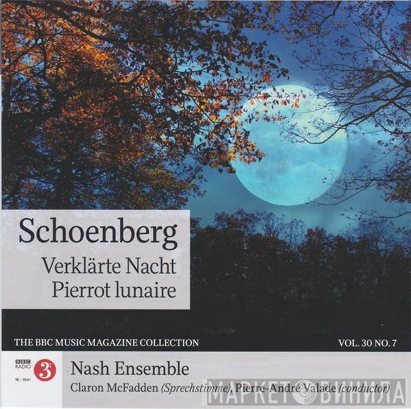 , Arnold Schoenberg , The Nash Ensemble , Claron McFadden  Pierre-André Valade  - Verklärte Nache & Pierrot Lunaire