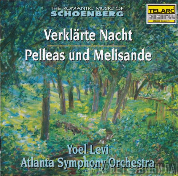 , Arnold Schoenberg , Yoel Levi  Atlanta Symphony Orchestra  - Verklärte Nacht • Pelleas Und Melisande
