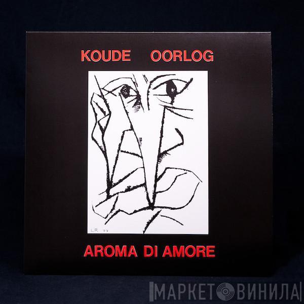 Aroma Di Amore - Koude Oorlog