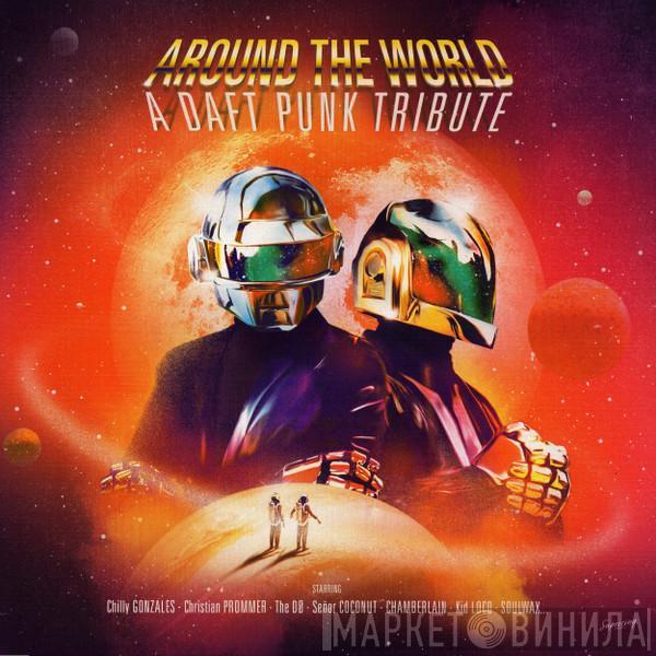  - Around The World - A Daft Punk Tribute