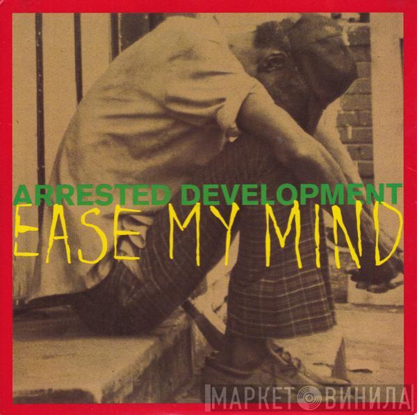 Arrested Development - Ease My Mind