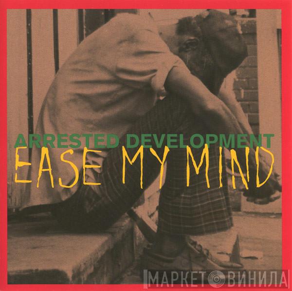 Arrested Development - Ease My Mind