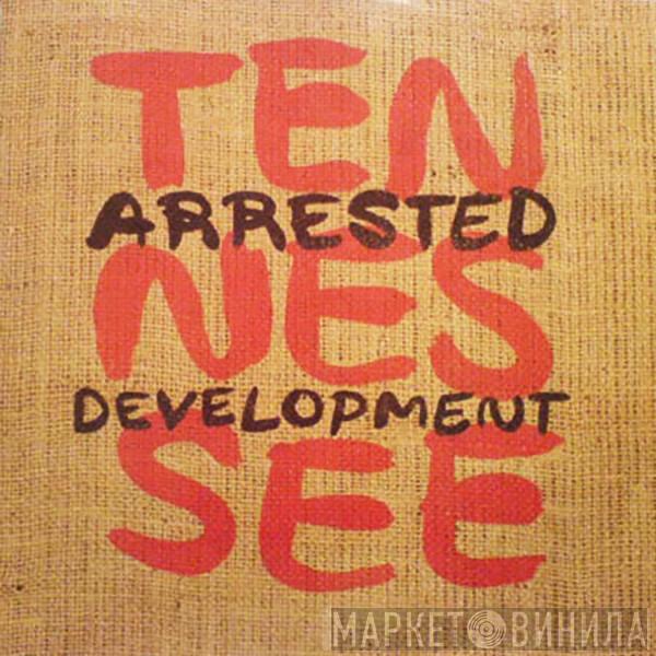  Arrested Development  - Tennessee