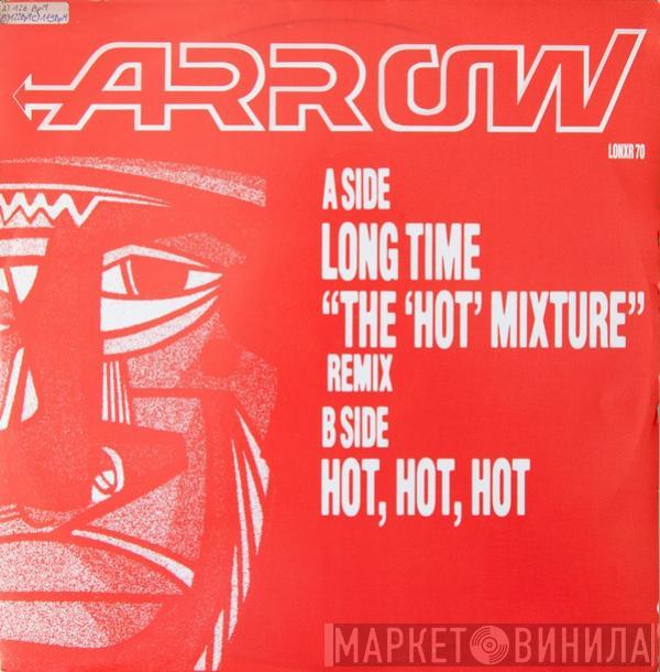 Arrow  - Long Time (The 'Hot' Mixture) / Hot, Hot, Hot (Hotter Mix '84) / Columbia Rock