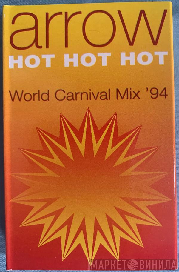 Arrow  - Hot Hot Hot (World Carnival Mix '94)