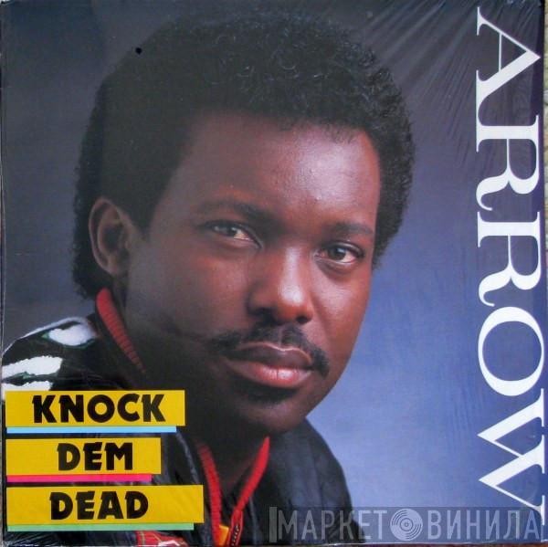 Arrow  - Knock Dem Dead