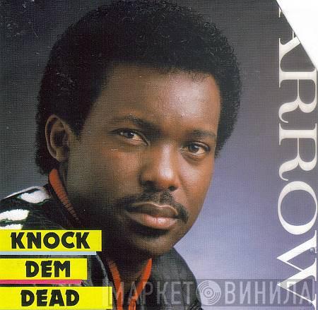 Arrow  - Knock Dem Dead