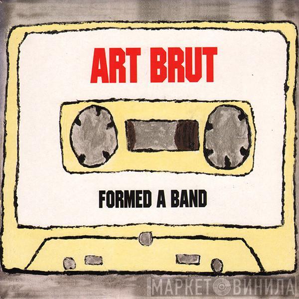 Art Brut - Formed A Band