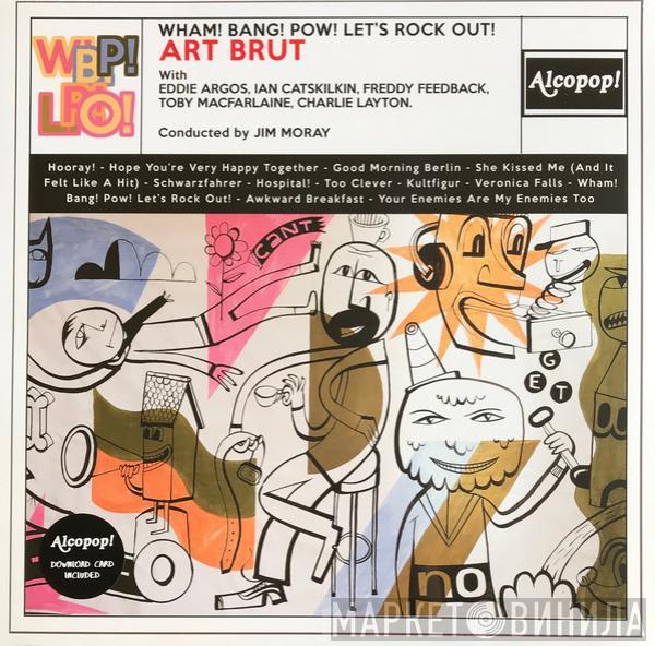 Art Brut - Wham! Bang! Pow! Let's Rock Out!