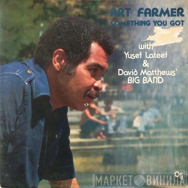 Art Farmer - Something You Got