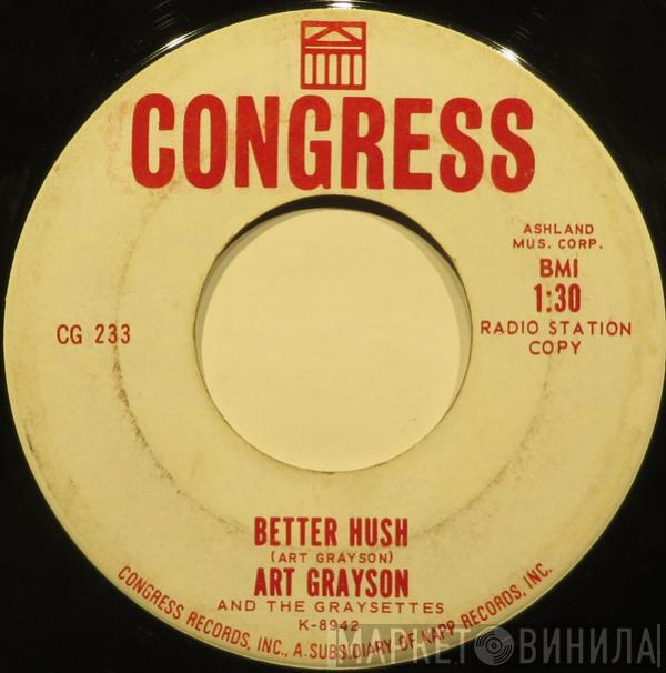 Art Grayson & The Graysettes - Better Hush / Love Is Hurt