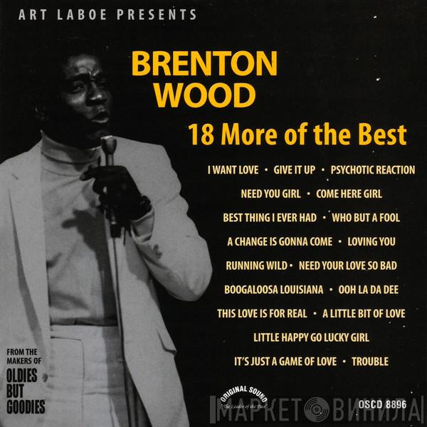 Art Laboe, Brenton Wood - Brenton Wood 18 More Of The Best