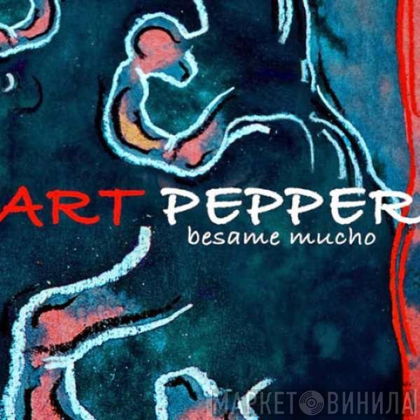 Art Pepper - Besame Mucho