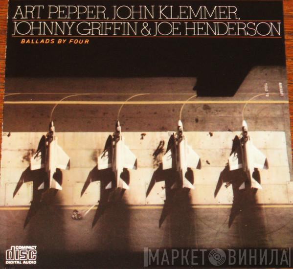 Art Pepper, John Klemmer, Johnny Griffin, Joe Henderson - Ballads By Four