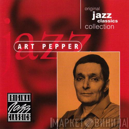 Art Pepper - Original Jazz Classics Collection
