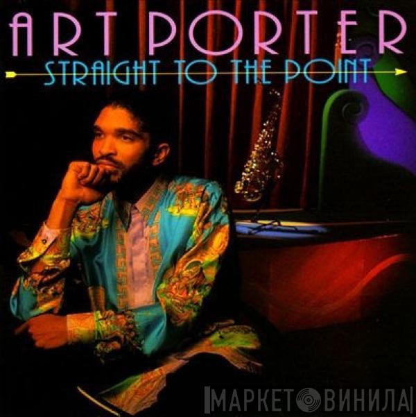 Art Porter - Straight To The Point