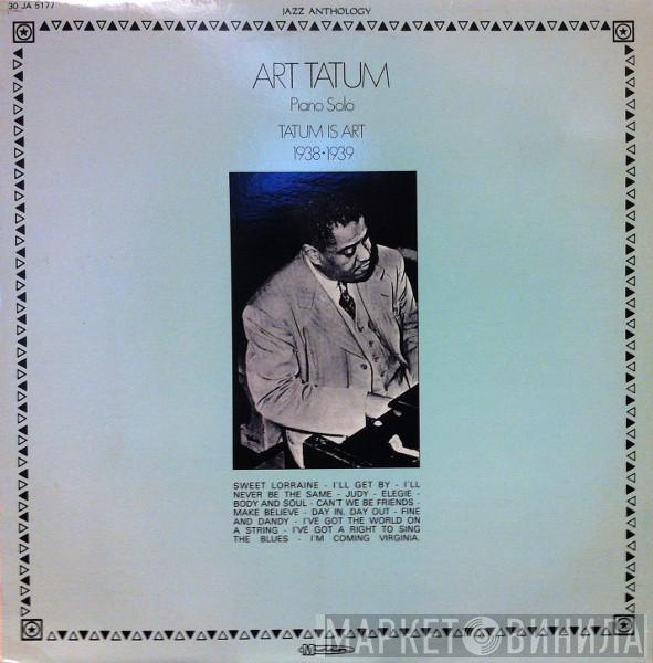 Art Tatum - Piano Solo - Tatum Is Art - 1938-1939